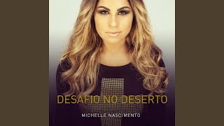 Video thumbnail of "Michelle Nascimento - Desafio no Deserto"
