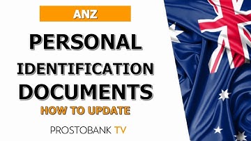 How to Update Your Personal Identification Documents with ANZ – Step by Step Guide