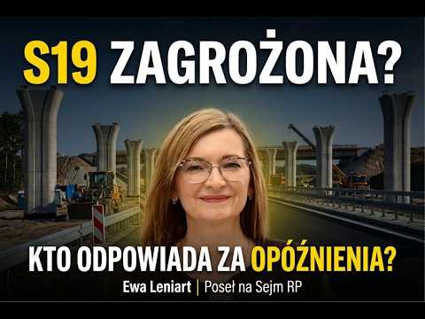 Ewa Leniart: S19 zagrożona? Opóźnienie nawet o 5 lat