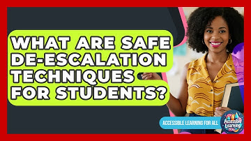 What Are Safe De-escalation Techniques For Students? - Accessible Learning For All