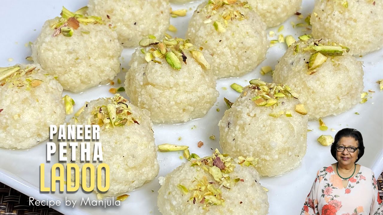 Paneer Petha ka Ladoo & Petha Sandesh dessert | Manjula