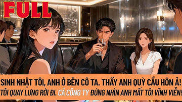 Sinh Nhật Tôi, Anh Bên Cô Ta. Tôi Bước Vào Buổi Cầu Hôn Nhìn Anh Quỳ Trước Cô Ấy…Giây Đó Anh Mất Tôi