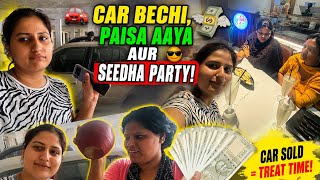 Car sale ki seedha gaye party krne dekho mera full vlog 