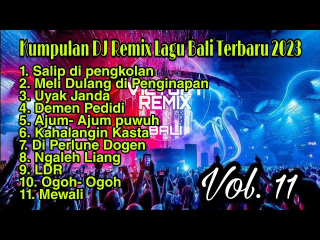 Kumpulan DJ REMIX Lagu Bali Terbaru 2023 (Vol. 11) class=