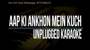 Aap ki Ankhon Mein Kuch | Unplugged Karaoke