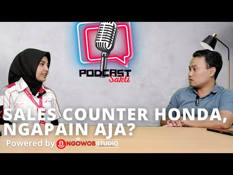 Sales Counter Honda, Ngapain Aja Sih? | Podcast Sakti