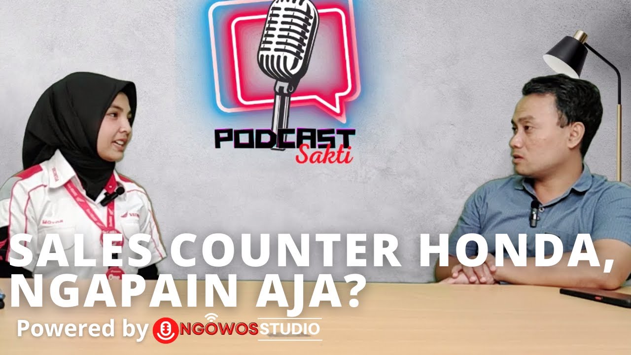 Sales Counter Honda, Ngapain Aja Sih? | Podcast Sakti