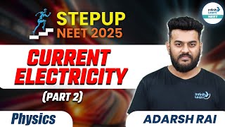 Class 12th Physics | Current Electricity | NEET 2025 | NEET Preparation | NEET STEPUP 2025 | Part 2