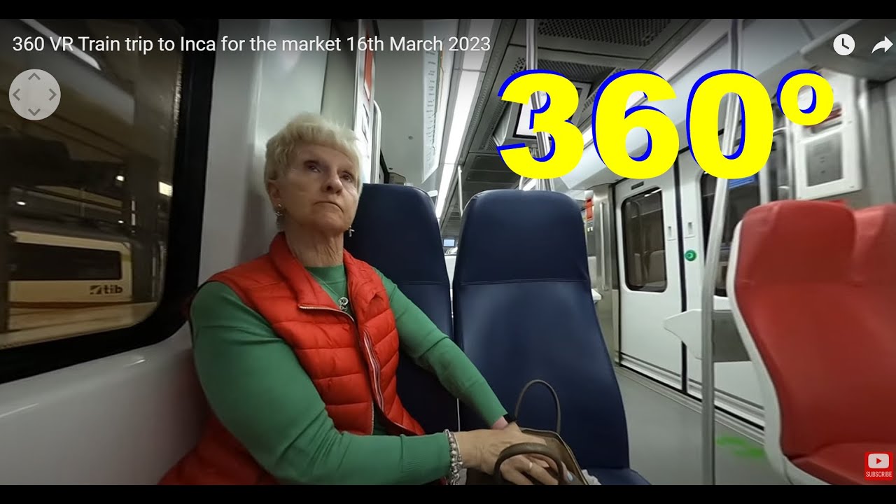 360 VR Train trip to Inca for the market 16th March 2023 - YouTube