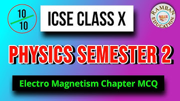 ICSE Class 10 Electro Magnetism - 2 || Physics Class 10 Term 2 ICSE || Shree Ramban Education