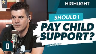 Why Should I Pay My Wife Child Support?