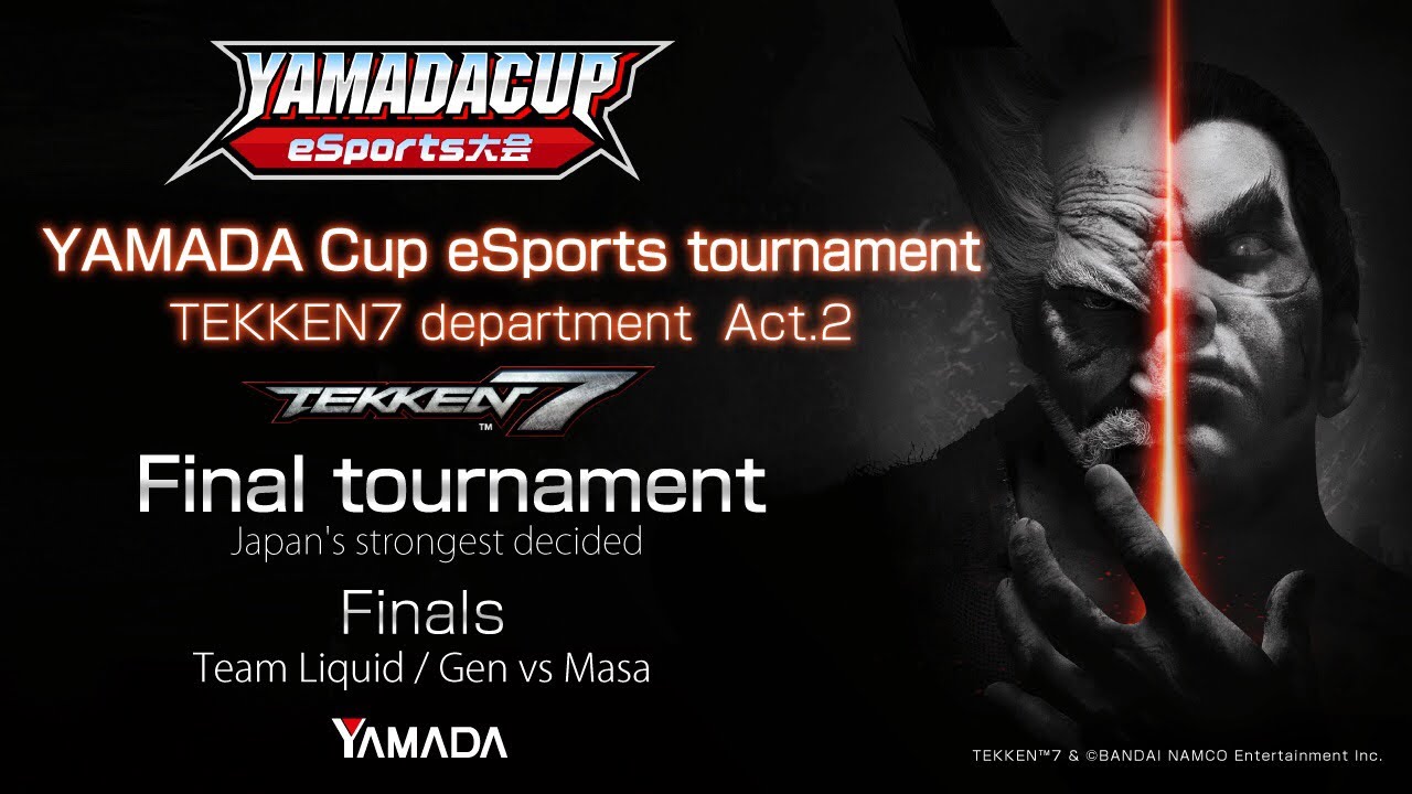 【TEKKEN7】YAMADA Cup eSports Act.2～Final tournament～Finals ＜ヤマダカップ＞「鉄拳7」