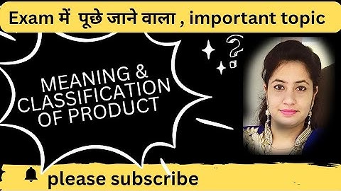 Product  | meaning | classification of product| B.com M.com BBA MBA | marketing management 