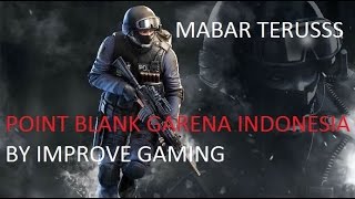 POINT BLANK #4 - MABAR TERUSSSS SAMPE CAPEK