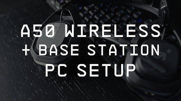 A50 Wireless + Base Station || PC/Mac Setup Guide
