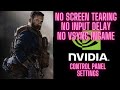 How to prevent SCREEN TEARING without INPUT DELAY and VSYNC INGAME on NVIDIA CONTROL PANEL SETTINGS