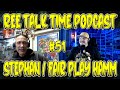 Ree talk time podcast 51  stephan  fair play hamm