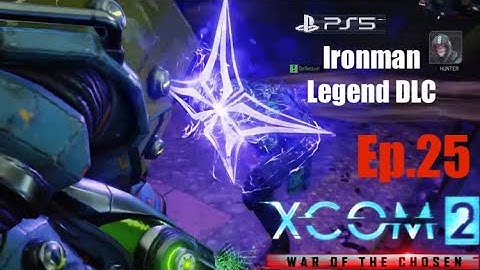Ep.25 ‘protect device’ XCOM2 WOTC (Reaper/Hunter) Legend DLC PS5.