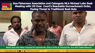 Goa Fisherman Association and Calangute MLA Micheal Lobo Seek Meeting with CM Over Supreme Court's B