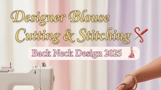 Designer Blouse Design Cutting and Stitching Back Neck Blouse Design |Blouse ki Design