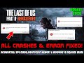 The Last of Us Part 2: How to Fix A GPU Supporting,Insufficient Memory &amp; Windows 10 Required Errors