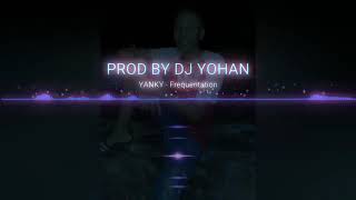 Yanky - Frequentation (Prod by Yohan)