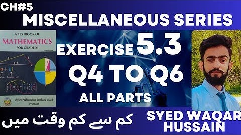 EX 5.3 Q4 to Q6 11th Math FBISE & KPK Sir Waqar Hussain