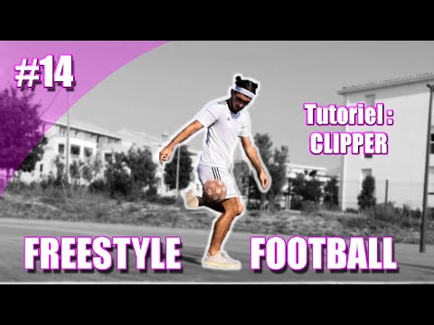 APPRENDRE LE CLIPPER TUTO #14 FREESTYLE FOOTBALL