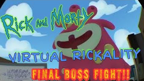 Rick and Morty: Virtual Rick-ality PS4VR Final BOSS FIGHT for Science!!
