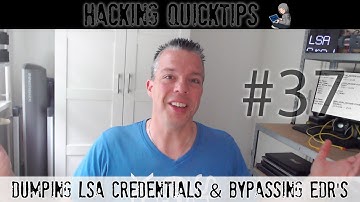 Hacking QuickTip 37 - Dumping LSA Credentials & Bypassing EDR