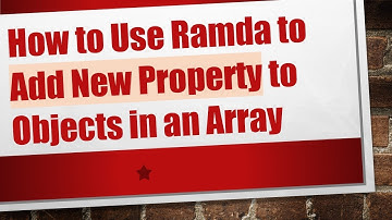 How to Use Ramda to Add New Property to Objects in an Array
