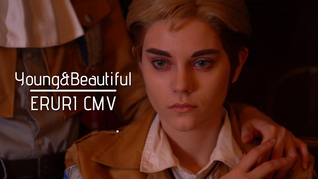 YOUNG AND BEAUTIFUL | ERURI [CMV]