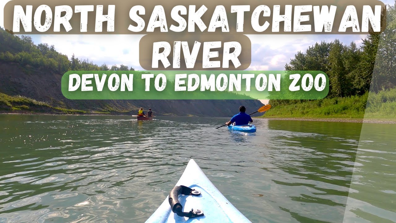 Beautiful Scenic River Views Kayaking from Devon to Edmonton YouTube