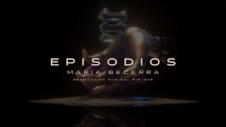 Maria Becerra - Episodios (Official Lyric Video)