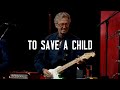 Eric Clapton - To Save A Child (Album Trailer)