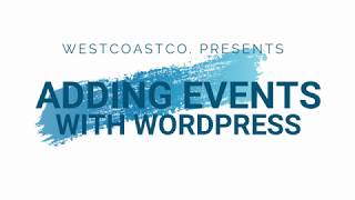 Wordpress Tutorials By Westcoastco. Adding An Event