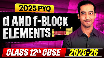 d and f block elements  | 2025 PYQ | CBSE board | 2025-26 | Sourabh Raina