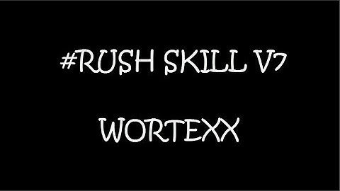 #RushSkillv7