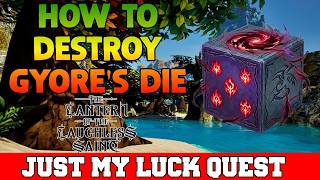 How To Destroy An Obsidian Die (Just My Luck Quest) - The Lantern of the Laughless Saint How To Destroy An Obsidian Die (Just My Luck Quest) - The Lantern of the Laughless Saint