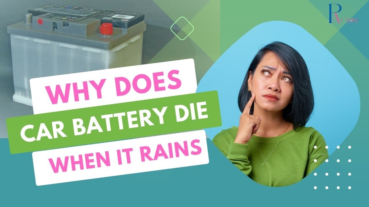 Shocking! Find Out Why Your Car Battery Dies Every Time It Rains YouTube