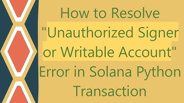 How to Resolve "Unauthorized Signer or Writable Account" Error in Solana Python Transaction