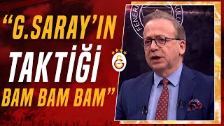 Zeki Uzundurukan: "Derbide Galatasaray'ın Taktiği Bam Bam Bam"