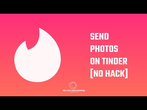 How to send photos on Tinder [no hack, no tinder plus or gold needed, for ios, android, PC or Mac]