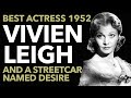 Vivien leigh and the adaptation of a streetcar named desire  1952