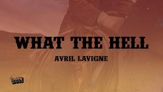 Avril Lavigne - What The Hell (Lyrics)