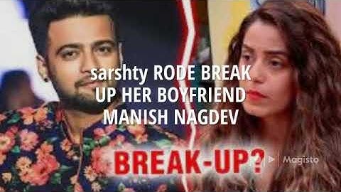 sarshty RODE BREAK UP HER BOYFRIEND MANISH NAGDEV