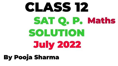 SAT 1(July 2022) Exam, Maths Question Paper Complete Solution,Class 12th, HBSE