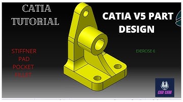 CATIA TUTORIAL/PART DESIGN/EXERCISE 6