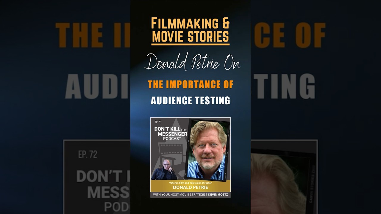 Movie Director Donald Petrie on The Importance of Audience Testing 