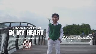BENAYA SIMANULLANG I MOM AND DAD IN MY HEART I ( OFFICIAL MUSIC VIDEO ) SONG WRITER : SERLI NAPITU
